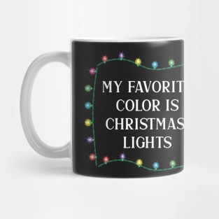 My Favorite Color is Christmas Lights Mug